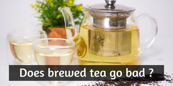 does brewed tea go bad (2)