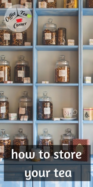 How To Store Tea 11 Tips On Keeping Your Tea Fresh And Bright