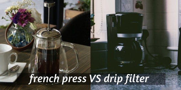 French Press Vs Drip Coffee 8 Differences To Help You Choose