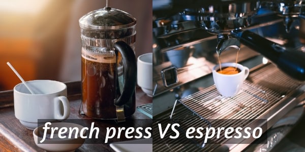 French Press Vs Espresso 7 Differences In Taste And Brewing