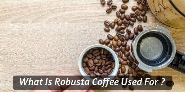 Definition Of Robusta Coffee