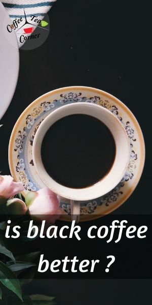 black coffee