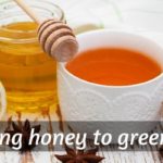 honey to green tea