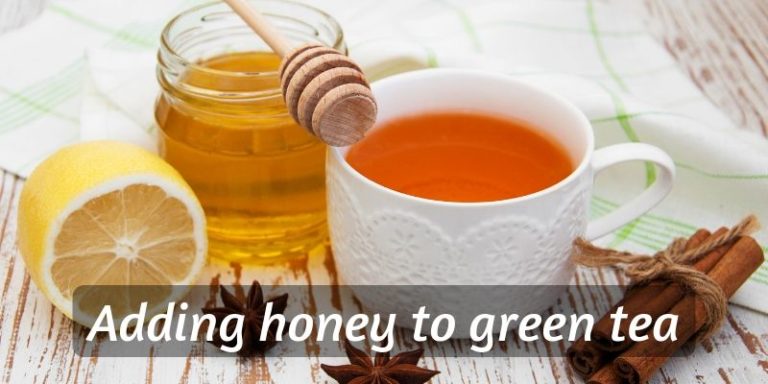 Adding Honey To Green Tea - Benefits, And How To