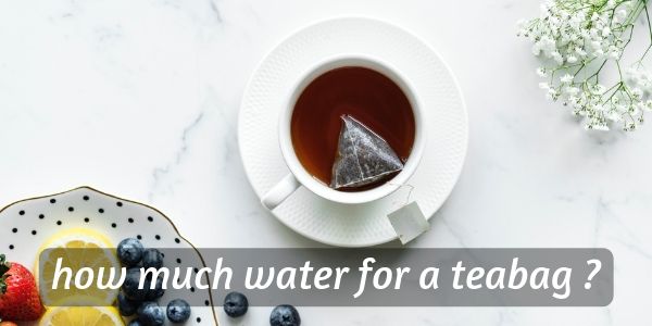 How Much Water For A Teabag Here S How To Make A Nice Cuppa