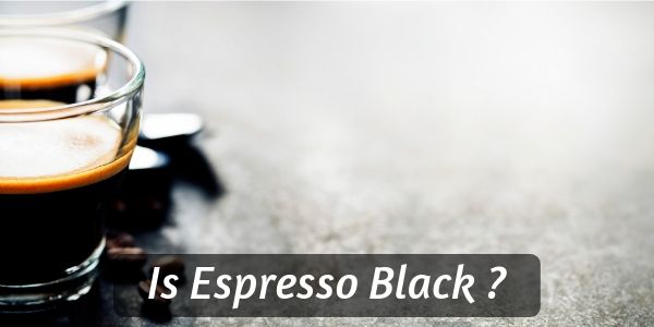 Black Espresso