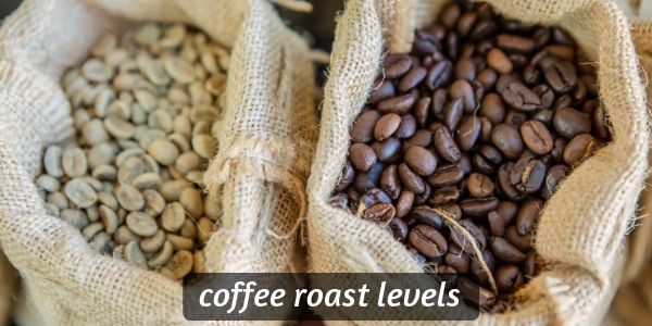 What Does Roast Level Mean for Coffee 