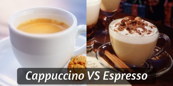 Espresso VS Cappuccino