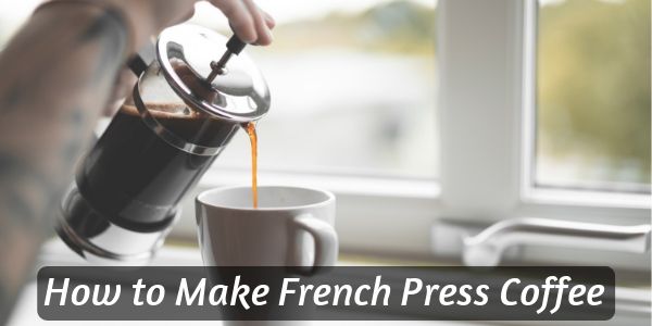 French Press Coffee