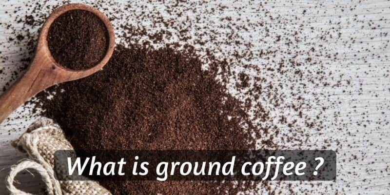 ground coffee