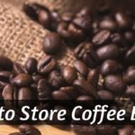 store coffee beans