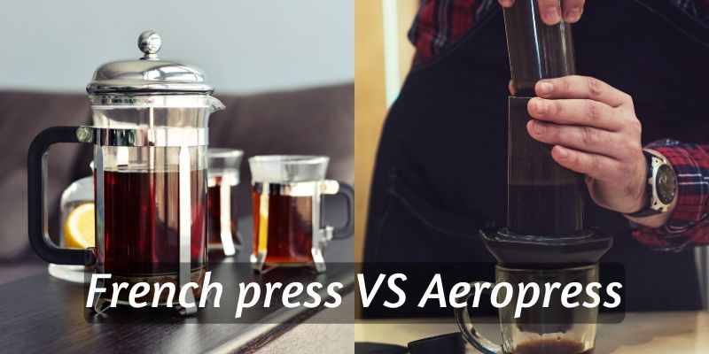 French Press VS Aeropress - 6 Differences, And How To Pick